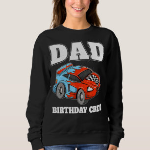 Dad Birthday Crew Race Car Racing Car Driver Papa Sweatshirt