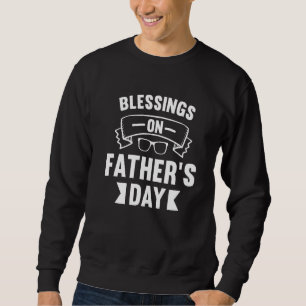 Dad Birthday Family Kids Christian Blessing On Fat Sweatshirt