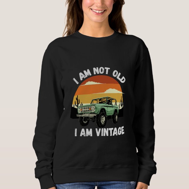 Dad Birthday Gift | Fathers Day Gift | I'M Not Old Sweatshirt (Front)