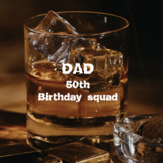 Dad Birthday squad Personalized 50th birthday  Whiskey Glass