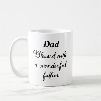 Dad Blessed With a Wonderful Father Funny Father’s Coffee Mug
