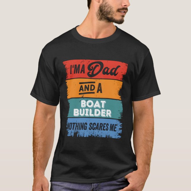 Dad Boat Builder Proud Papa Legend T-Shirt (Front)