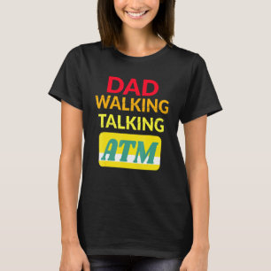 Dad Bod Dad Walking Talking Atm T-Shirt