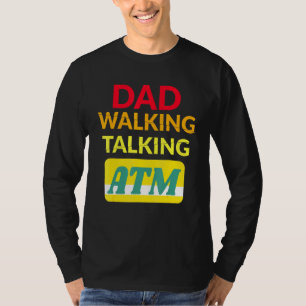 Dad Bod Dad Walking Talking Atm T-Shirt
