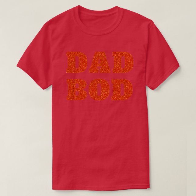 Dad Bod Glitter T-Shirt (Design Front)