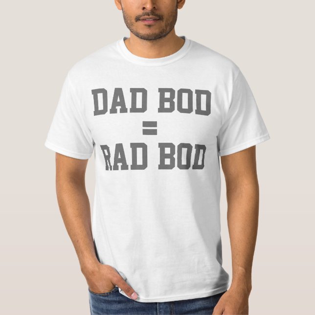 Dad Bod is a Rad Bod, Cool Funny Father's Day T-Shirt (Front)
