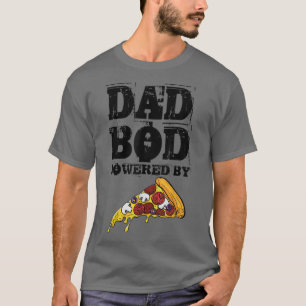 Dad Bod Powered By Pizza Graphic Funny Dad Gifts T T-Shirt