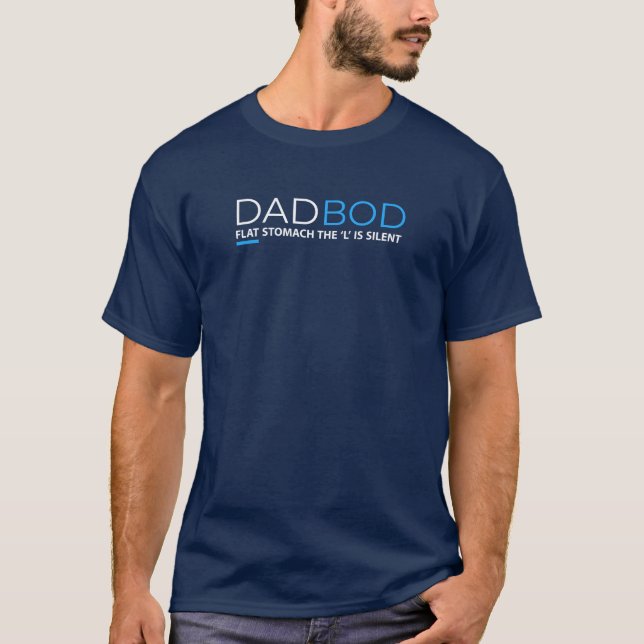 DAD BOD  T-Shirt (Front)