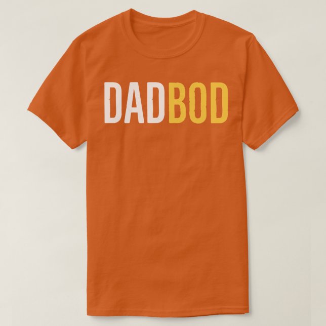 Dad Bod TShirt (Design Front)