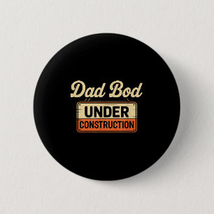 Dad bod under construction funny  6 cm round badge