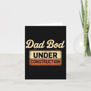 Dad bod under construction funny card