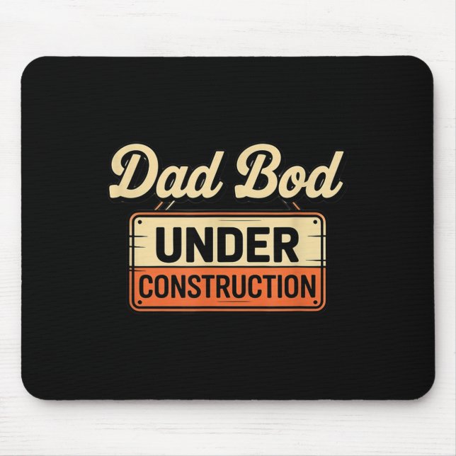 Dad bod under construction funny  mouse pad (Front)