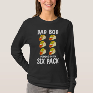Dad Bod Working On My Six Pack Gym For Men T-Shirt