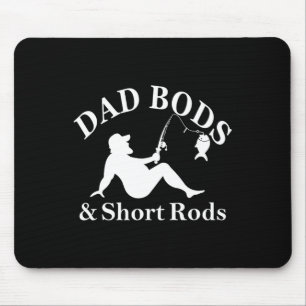 Dad Bods And Short Rods Funny Fishing Lovers  Mouse Pad