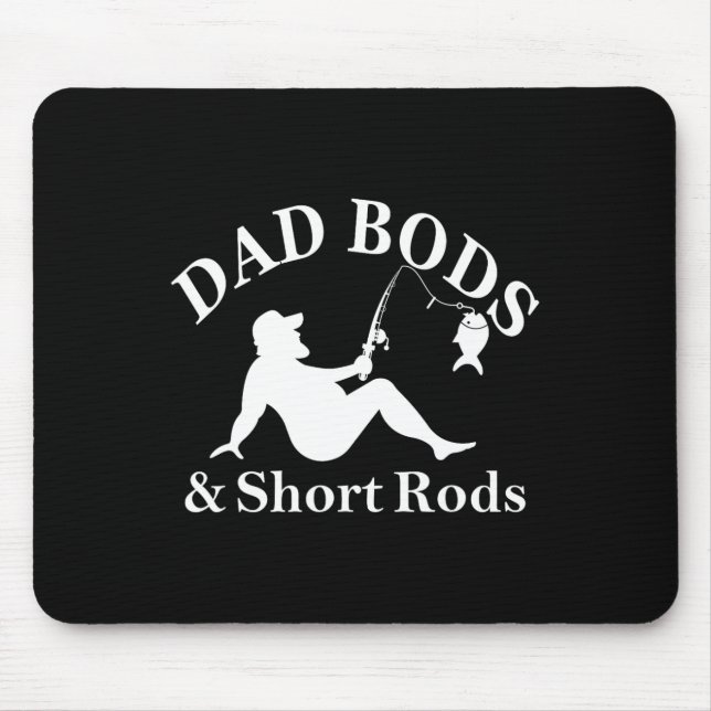 Dad Bods And Short Rods Funny Fishing Lovers  Mouse Pad (Front)