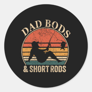 Dad Bods And Short Rods Funny Fishing Lovers Vinta Classic Round Sticker