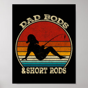 Dad Bods And Short Rods Funny Fishing Lovers Vinta Poster