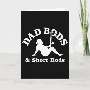 Dad Bods And Short Rods Funny Man Fishing Lovers 1 Card