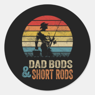 Dad Bods And Short Rods Retro Fishing Dad Bods And Classic Round Sticker