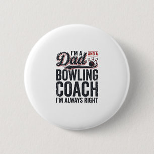 Dad Bowling Coach Always Right Vintage Shirt Desig 6 Cm Round Badge