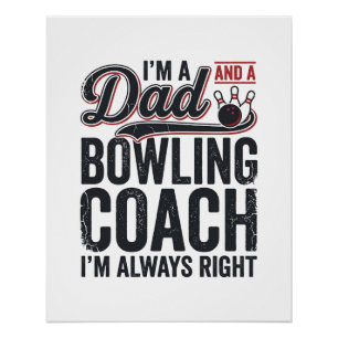 Dad Bowling Coach Always Right Vintage Shirt Desig Poster