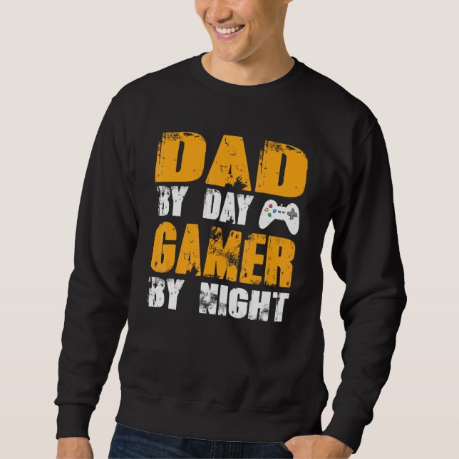 Dad By Day Gamer By Night 1 Sweatshirt (Front)