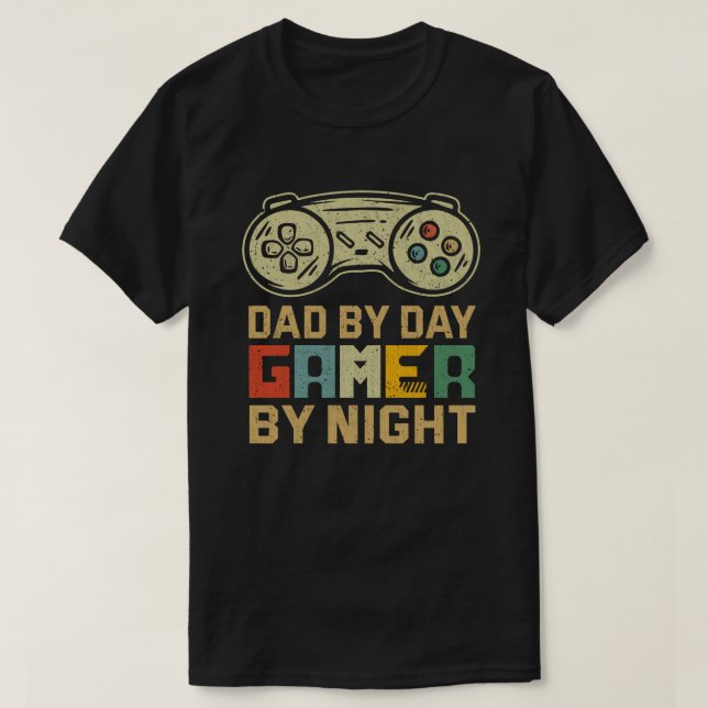 Dad By Day Gamer By Night Video Gamer Gifts Gaming T-Shirt (Design Front)