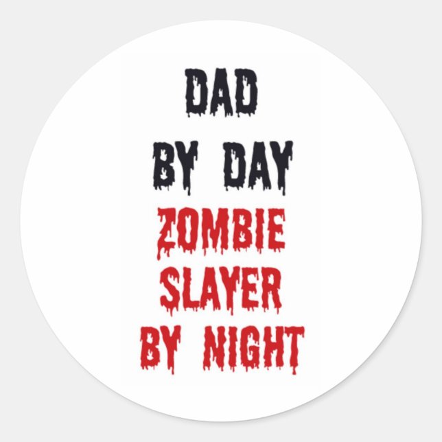 Dad By Day Zombie Slayer By Night Classic Round Sticker (Front)