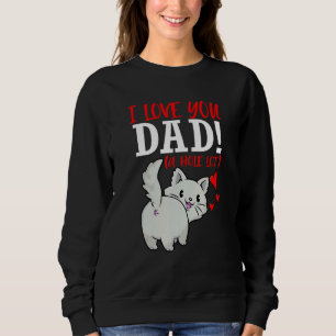 Dad Cat Pun Cats Hole Fathers Day Cat Daddy Sweatshirt