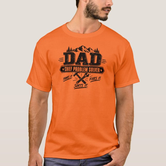 Dad - Chief Problem Solver - T-Shirt (Front)
