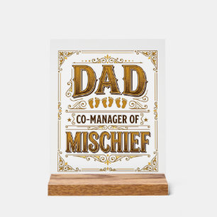 Dad Co-Manager of Mischief Funny Father Design_1 Acrylic Sign
