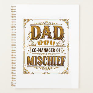 Dad Co-Manager of Mischief Funny Father Design_1 Planner