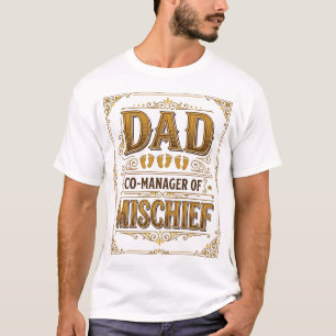 Dad Co-Manager of Mischief Funny Father Design_1 T-Shirt