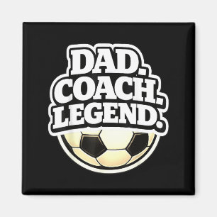 Dad Coach Legend Funny Soccer Dad Magnet