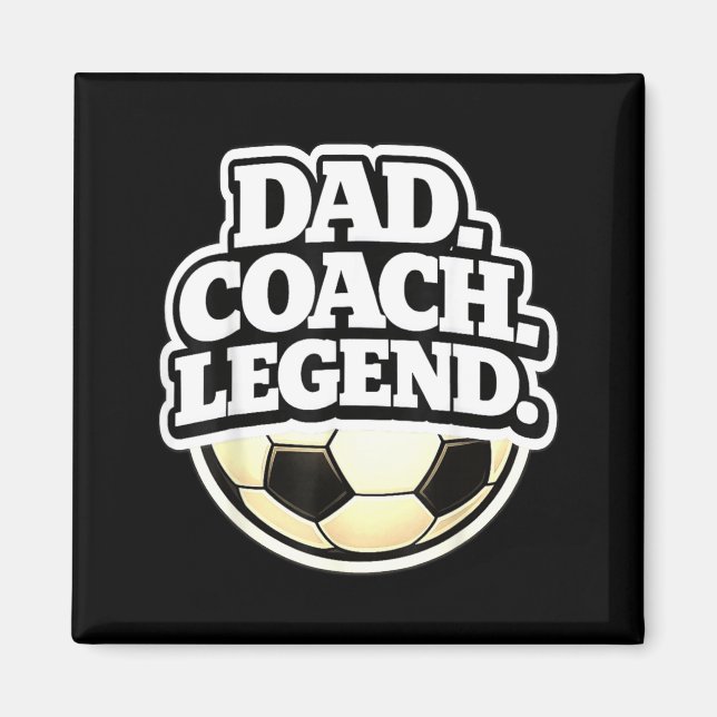 Dad Coach Legend Funny Soccer Dad Magnet (Front)