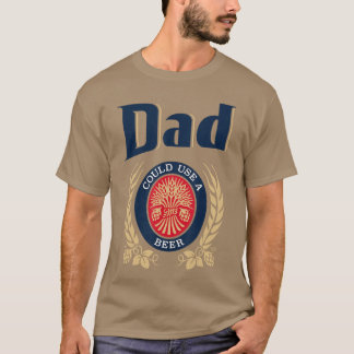 Dad Could Use A Beer retro T-Shirt