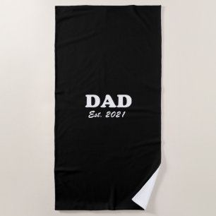 Dad, Custom Est date Father's Day black and white Beach Towel