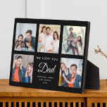 DAD Custom Family Photo Collage Father's Day Black Plaque<br><div class="desc">This sweet WE LOVE YOU DAD photo collage plaque will surely brighten the day of the awesome dad in your life. Customise with your own favourite 5 photos and message with year and names. The modern script typography design makes a perfect, elegant gift for Father's Day or a cute Birthday...</div>