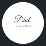 Dad daddy add name text father's day gifts classic round sticker<br><div class="desc">Design</div>