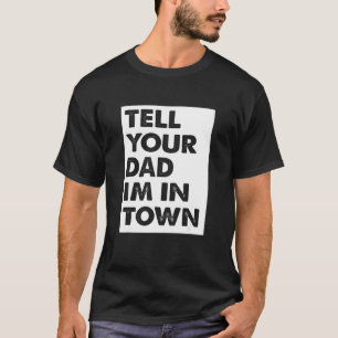 Dad Daddy Rural Townie Player Dating Hookup Single T-Shirt
