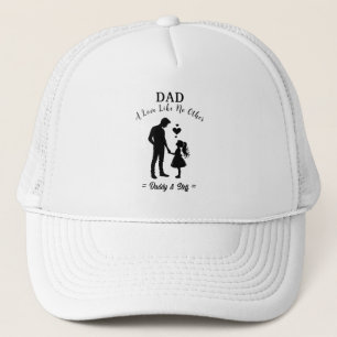 Dad & Daughter - A Love Like No Other Trucker Hat