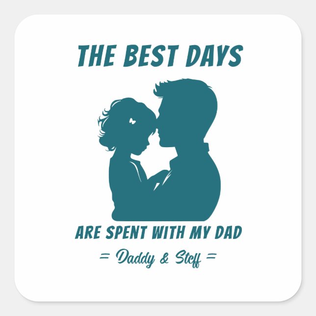 Dad & Daughter - Best  Days (2) Square Sticker (Front)