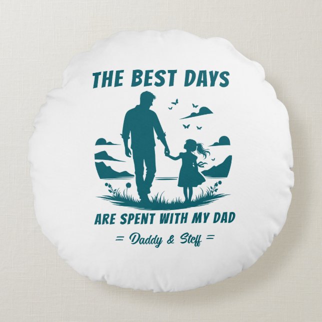 Dad & Daughter - Best  Days Round Cushion (Front)