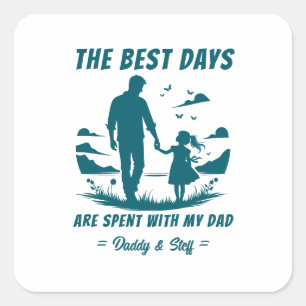 Dad & Daughter - Best Days Square Sticker