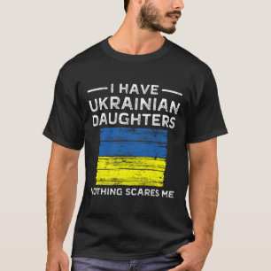 Dad Daughter Shirt Nothing Scares Me Ukrainian Mom