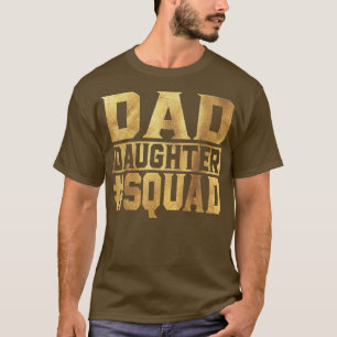 Dad Daughter Squad Fathers Day Gift T-Shirt