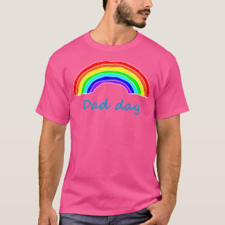 Dad Day Rainbow for Fathers Day T-Shirt