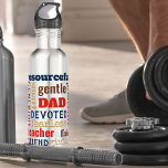 Dad Defnition Word Art Typography Collage 710 Ml Water Bottle<br><div class="desc">Dad is at the heart of these family man character traits - and the template is set up for you to edit this to Pop or Pup if you wish. (Unfortunately there is not room for longer spellings). This typography design includes the words resourceful, generous, smart, gentle, protective, devoted, fair,...</div>