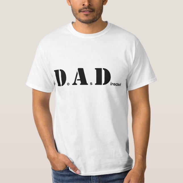 DAD, Do As Directed T-Shirt (Front)