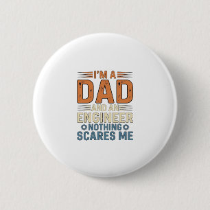 Dad Engineer Nothing Scares Me Vintage Shirt Desig 6 Cm Round Badge